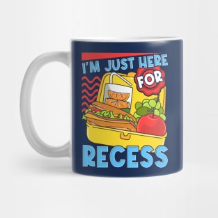 I'm Just Here For Recess Student Back To School Mug